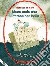 Meno male che il tempo era bello. E-book. Formato EPUB ebook di Florence Thinard