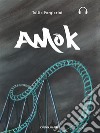 AMOK. E-book. Formato EPUB ebook di Tullio Forgiarini