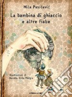 La bambina di ghiaccio e altre fiabe. E-book. Formato EPUB ebook