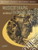 Musicoterapia ad indirizzo fenomenologico. E-book. Formato EPUB ebook