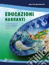 Educazioni NarrantiLa voce, la musica, l&apos;arte, la scienza e la letteratura si fondono nelle storie dell&apos;uomo. E-book. Formato EPUB ebook