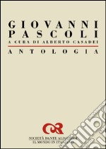 Antologia di Giovanni Pascoli: a cura di Alberto Casadei. E-book. Formato EPUB ebook