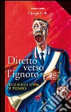 Diretto verso l'ignoto: Fuga dagli anni di piombo. E-book. Formato Mobipocket ebook di Giorgio Galli