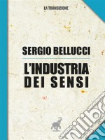 L'industria dei sensi. E-book. Formato EPUB