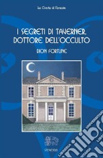 I segreti di Taverner, dottore dell'occulto. E-book. Formato Mobipocket