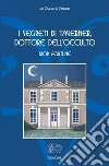 I segreti di Taverner, dottore dell'occulto. E-book. Formato Mobipocket ebook di Dion Fortune