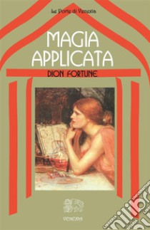 Magia applicata. E-book. Formato EPUB ebook di Dion Fortune