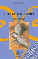 Il Dio dal piede caprino. E-book. Formato EPUB ebook