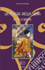 La magia della luna. E-book. Formato EPUB ebook