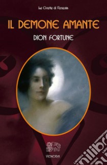 Il Demone amante. E-book. Formato EPUB ebook di Dion Fortune