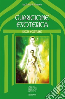 Guarigione esoterica. E-book. Formato EPUB ebook di Dion Fortune