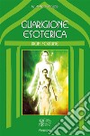 Guarigione esoterica. E-book. Formato EPUB ebook