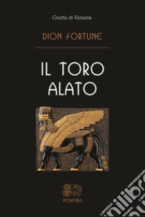 Il Toro alato. E-book. Formato EPUB ebook di Dion Fortune