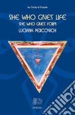 She who gives life, She who gives formFemale Cosmogonies. E-book. Formato EPUB