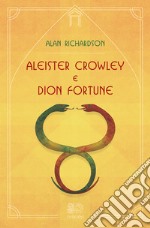 Aleister Crowley e Dion FortuneIl Logos dell&apos;Eone e la Shakti dell&apos;Era. E-book. Formato EPUB