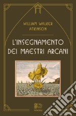 L&apos;insegnamento dei maestri arcani. E-book. Formato EPUB ebook