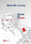 Avanti c'è un post. E-book. Formato Mobipocket ebook di Mark Mc Candy
