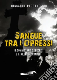Sangue tra i cipressi. E-book. Formato EPUB ebook