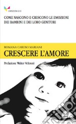 Crescere l'amore. E-book. Formato EPUB ebook