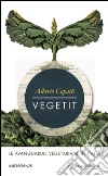 Vegetit: Le avanguardie vegetariane in Italia. E-book. Formato EPUB ebook di Alberto Capatti