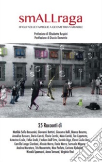 smALLraga: I figli nelle famiglie a geometria variabile. E-book. Formato PDF ebook di Raethia Corsini