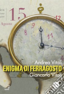 Enigma di Ferragosto. E-book. Formato EPUB ebook di Andrea Vitali