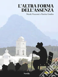 L’altra forma dell’assenza. E-book. Formato EPUB ebook