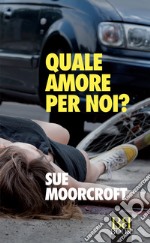 Quale amore per noi?. E-book. Formato EPUB ebook