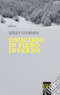 Omicidio in pieno inverno. E-book. Formato EPUB ebook di Lesley Cookman