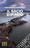 Il bacio dipinto. E-book. Formato EPUB ebook