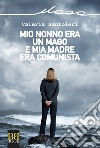 Mio nonno era un mago e mia madre era comunista. E-book. Formato EPUB ebook