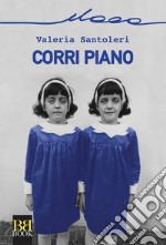 Corri piano. E-book. Formato EPUB ebook