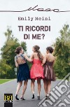 Ti ricordi di me?. E-book. Formato EPUB ebook di Emily Meini