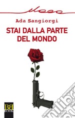 Stai dalla parte del mondo. E-book. Formato EPUB ebook