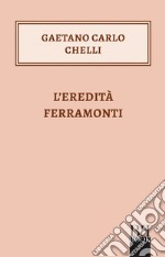 L'eredità Ferramonti. E-book. Formato EPUB ebook