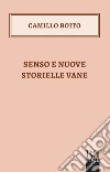 Senso e nuove storielle vane. E-book. Formato EPUB ebook di Camillo Boito