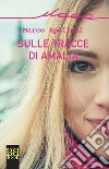 Sulle tracce di Amalia. E-book. Formato EPUB ebook di Marco Apolloni