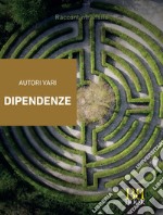 Dipendenze. E-book. Formato EPUB ebook