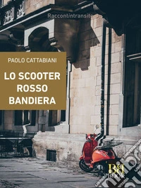 Lo scooter rosso bandiera. E-book. Formato EPUB ebook