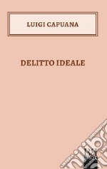 Delitto Ideale. E-book. Formato EPUB ebook