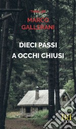 Dieci passi a occhi chiusi. E-book. Formato EPUB ebook