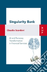 Singularity Bank: AI and runaway transformation in financial services. E-book. Formato EPUB ebook