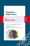Signature Experience: Art and science of customer engagement for fashion and luxury companies. E-book. Formato EPUB ebook di Stefania Saviolo
