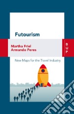 Futourism: New maps for the travel industry. E-book. Formato EPUB ebook