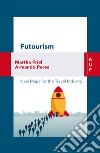 Futourism: New maps for the travel industry. E-book. Formato EPUB ebook