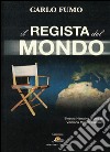 Il regista del mondo. E-book. Formato EPUB ebook di Carlo Fumo Viridiana Myriam Salerno