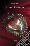 Cuore di mamma. E-book. Formato EPUB ebook