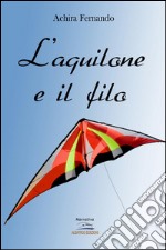 L'aquilone e il filo. E-book. Formato EPUB ebook