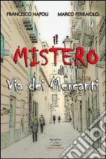 Il mistero di via dei Mercanti. E-book. Formato EPUB ebook