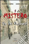 Il mistero di via dei Mercanti. E-book. Formato Mobipocket ebook di Francesco Napoli